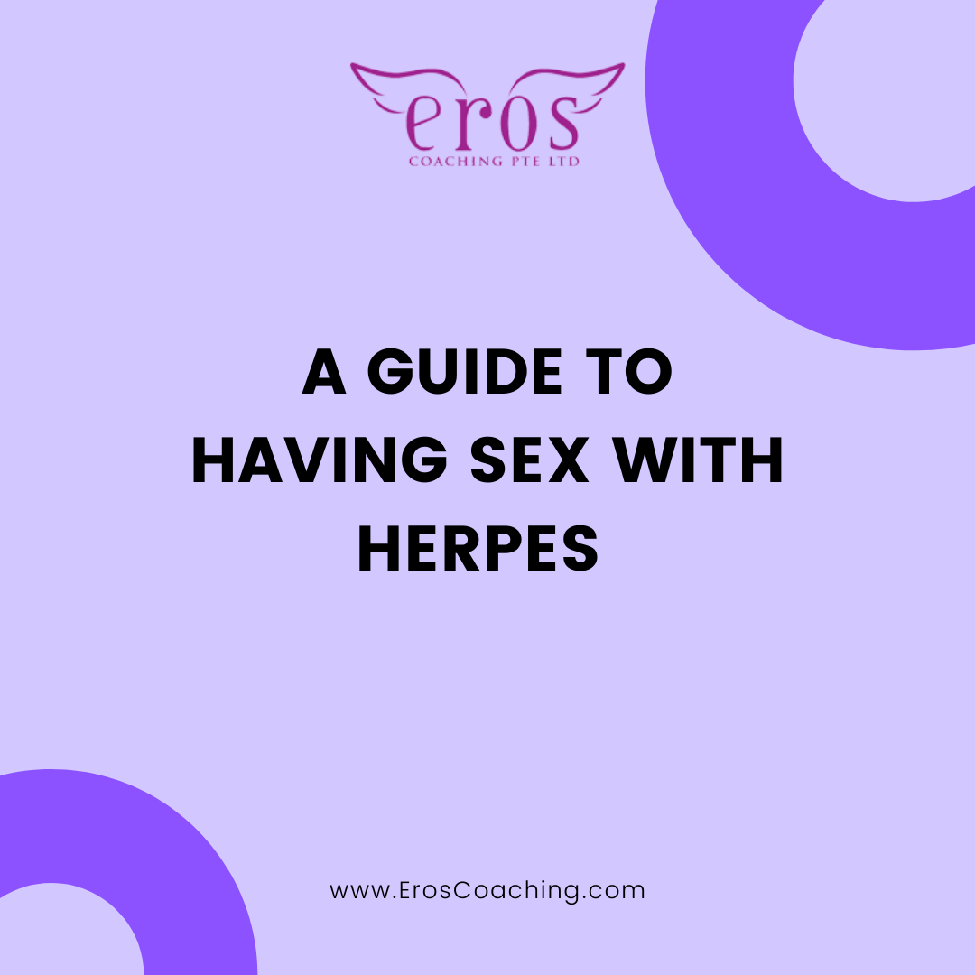 A Guide to Having Sex with Herpes - Eros Coaching