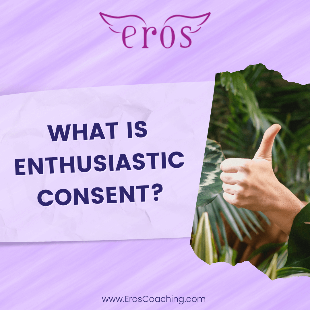 what-is-enthusiastic-consent-eros-coaching