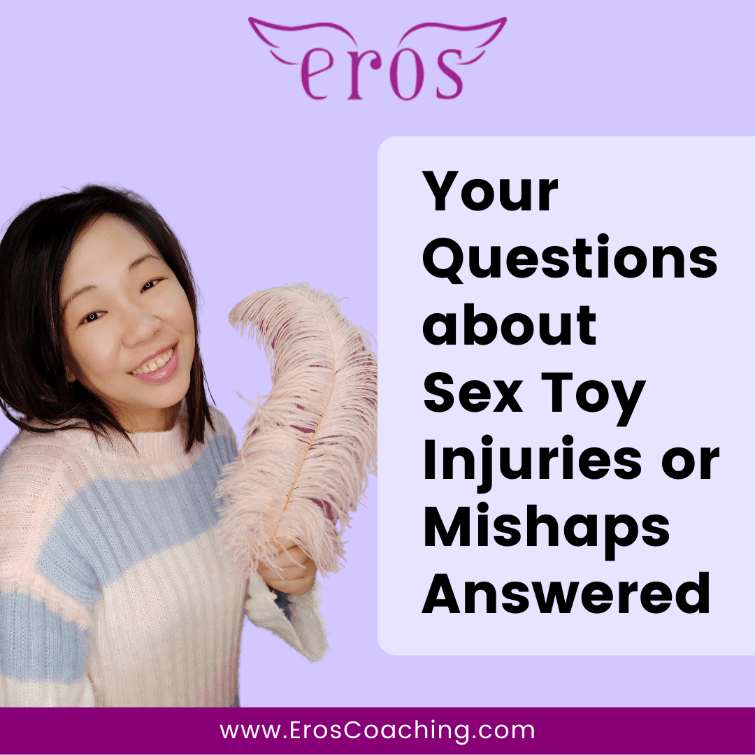 Your Questions about Sex Toy Injuries or Mishaps Answered - Eros Coaching