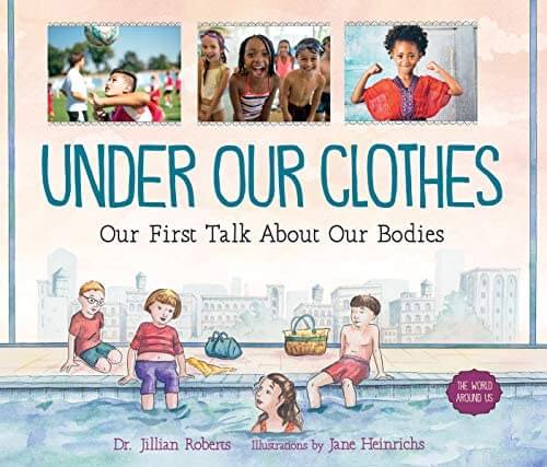 Under Our Clothes: Our First Talk About Our Bodies (The World Around Us, 5) 