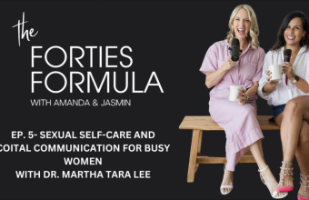 Dr Martha Tara Lee – Ep. 5 / Sexual Self-Care And Coital Communication For Busy Women